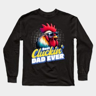 Best Cluckin Dad Ever Long Sleeve T-Shirt